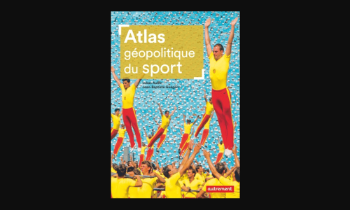 L'Atlas géopolitique du sport