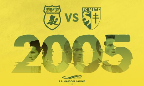 FCN-Metz-2005, le Miracle du 28 mai 2005