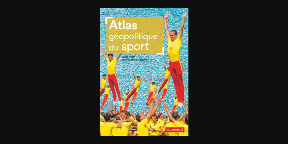 L&rsquo;Atlas géopolitique du sport