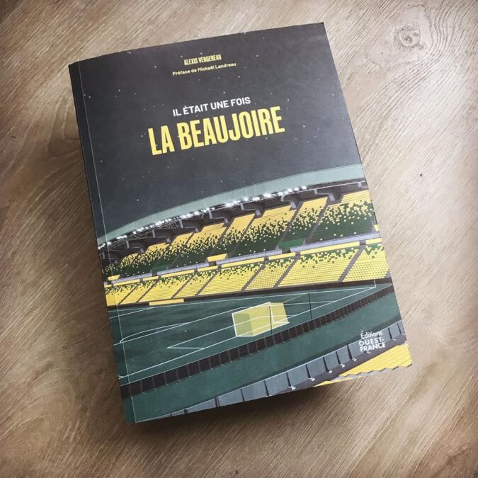 Alexis Vergereau "Il était une fois La Beaujoire"