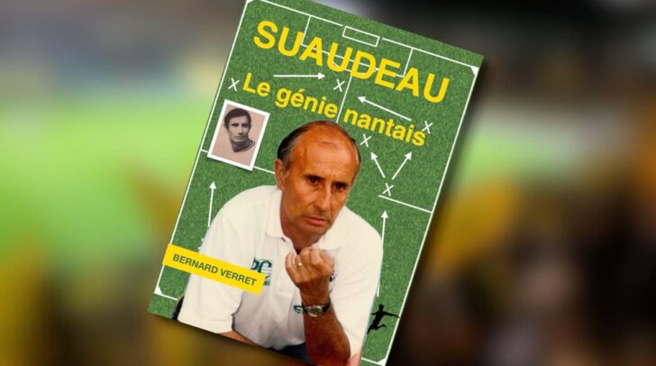 Bernard Verret : « Suaudeau était déjà entraîneur quand il était enfant »
