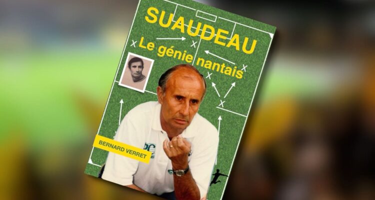 Bernard Verret : « Suaudeau était déjà entraîneur quand il était enfant »